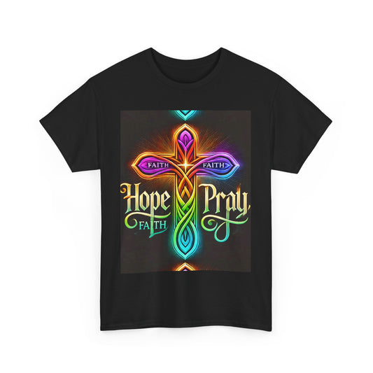 Unisex Tee -Hope, Pray, Faith Inspirational Graphic Shirt